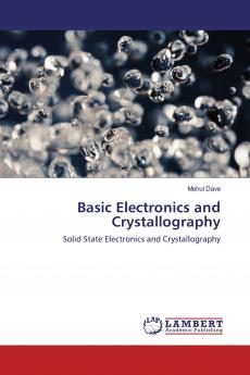 Basic Electronics and Crystallography
