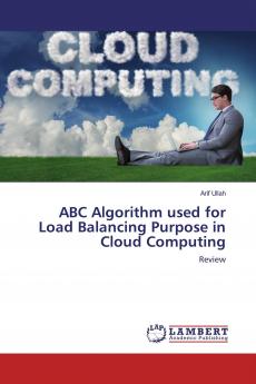 ABC Algorithm used for Load Balancing Purpose in Cloud Computing