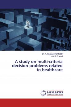 A study on multi-criteria decision problems related to healthcare