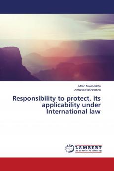 Responsibility to protect its applicability under International law