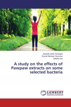 A study on the effects of Pawpaw extracts on some selected bacteria