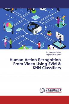 Human Action Recognition From Video Using SVM & KNN Classifiers