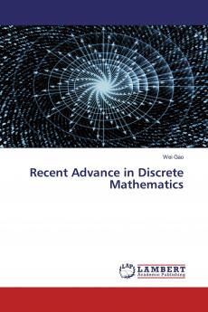 Recent Advance in Discrete Mathematics
