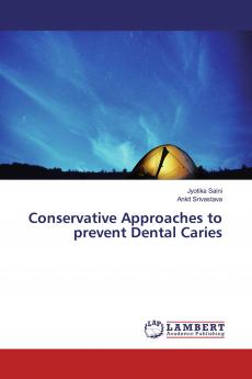 Conservative Approaches to prevent Dental Caries