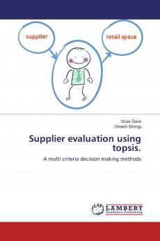 Supplier evaluation using topsis.
