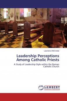Leadership Perceptions Among Catholic Priests