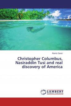 Christopher Columbus Nasiraddin Tusi and real discovery of America