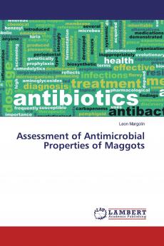 Assessment of Antimicrobial Properties of Maggots