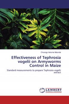 Effectiveness of Tephrosia vogelii on Armyworms Control in Maize