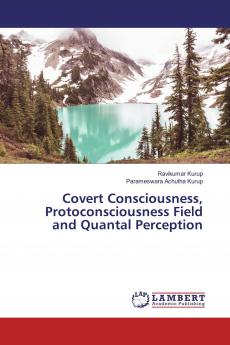 Covert Consciousness Protoconsciousness Field and Quantal Perception