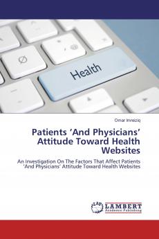 Patients 'And Physicians' Attitude Toward Health Websites
