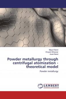 Powder metallurgy through centrifugal atomization - theoretical model