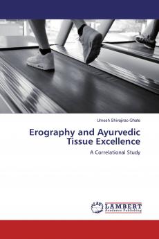 Erography and Ayurvedic Tissue Excellence
