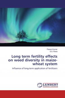 Long term fertility effects on weed diversity in maize-wheat system