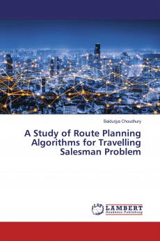 A Study of Route Planning Algorithms for Travelling Salesman Problem