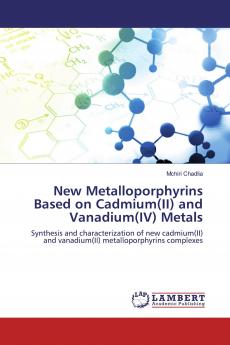 New Metalloporphyrins Based on Cadmium(II) and Vanadium(IV) Metals