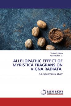 ALLELOPATHIC EFFECT OF MYRISTICA FRAGRANS ON VIGNA RADIATA