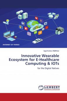 Innovative Wearable Ecosystem for E-Healthcare Computing & IOTs