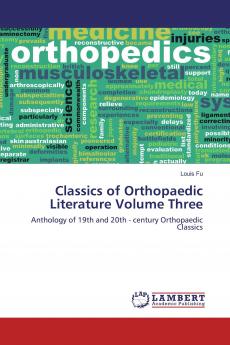 Classics of Orthopaedic Literature Volume Three