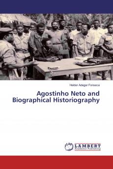 Agostinho Neto and Biographical Historiography
