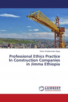 Professional Ethics Practice In Construction Companies in Jimma Ethiopia