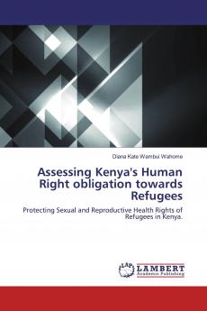 Assessing Kenya's Human Right obligation towards Refugees