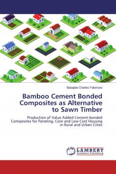 Bamboo Cement Bonded Composites as Alternative to Sawn Timber