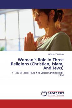 Woman���s Role In Three Religions (Christian Islam And Jews)