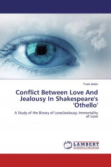 Conflict Between Love And Jealousy In Shakespeare's 'Othello'