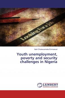 Youth unemployment poverty and security challenges in Nigeria