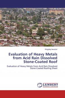 Evaluation of Heavy Metals from Acid Rain Dissolved Stone-Coated Roof