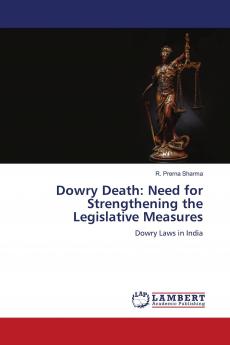 Dowry Death: Need for Strengthening the Legislative Measures