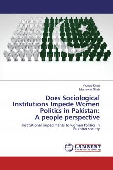 Does Sociological Institutions Impede Women Politics in Pakistan