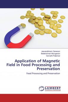 Application of Magnetic Field in Food Processing and Preservation