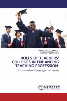 ROLES OF TEACHERS' COLLEGES IN ENHANCING TEACHING PROFESSION