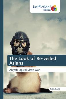 The Look of Re-veiled Asians