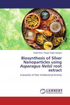 Biosynthesis of Silver Nanoparticles using Asparagus Nelsii root extract
