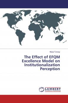 The Effect of EFQM Excellence Model on Institutionalization Perception