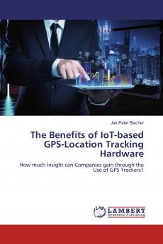 The Benefits of IoT-based GPS-Location Tracking Hardware
