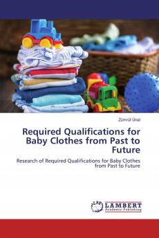 Required Qualifications for Baby Clothes from Past to Future
