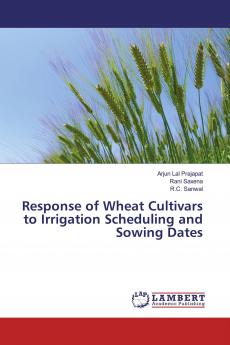 Response of Wheat Cultivars to Irrigation Scheduling and Sowing Dates