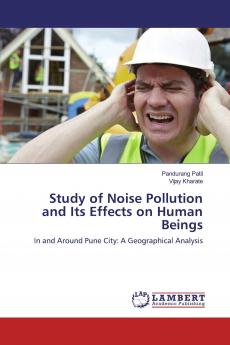 Study of Noise Pollution and Its Effects on Human Beings