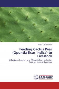 Feeding Cactus Pear (Opuntia ficus-indica) to Livestock