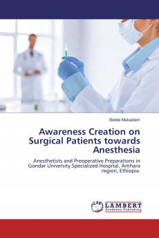 Awareness Creation on Surgical Patients towards Anesthesia