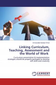 Linking Curriculum Teaching Assessment and the World of Work