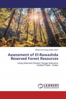 Assessment of El-Rawashda Reserved Forest Resources