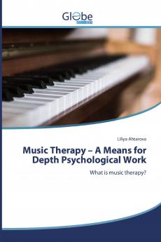 Music Therapy - A Means for Depth Psychological Work