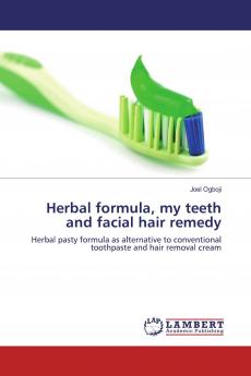Herbal formula my teeth and facial hair remedy