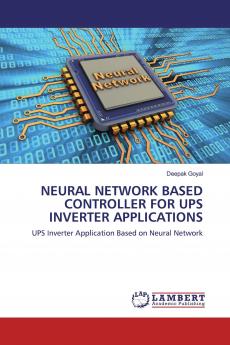 NEURAL NETWORK BASED CONTROLLER FOR UPS INVERTER APPLICATIONS