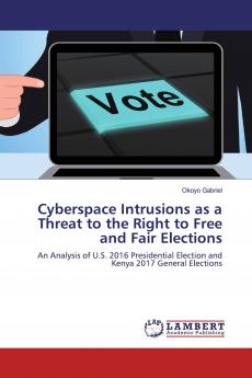 Cyberspace Intrusions as a Threat to the Right to Free and Fair Elections